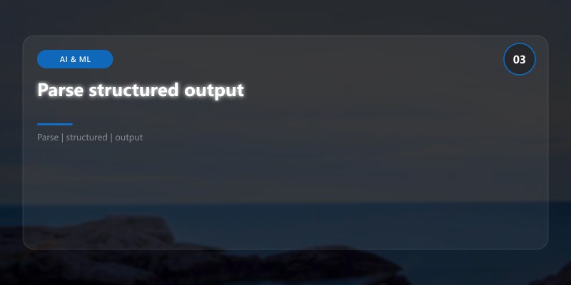 Parse structured output