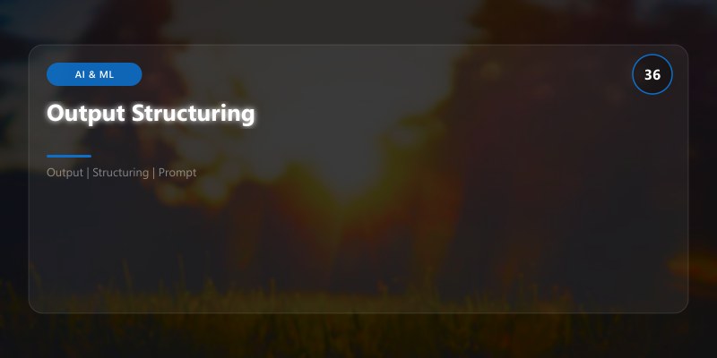 Output Structuring