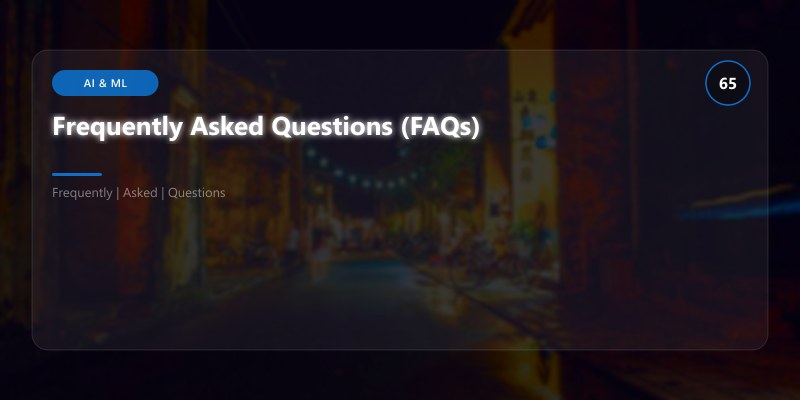 Frequently Asked Questions (FAQs)
