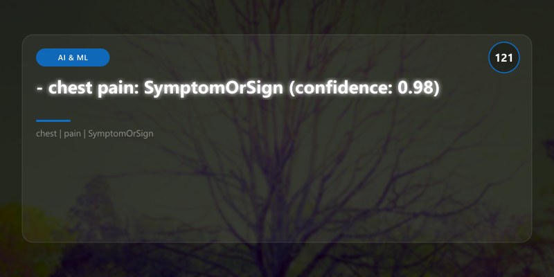 - chest pain: SymptomOrSign (confidence: 0.98)