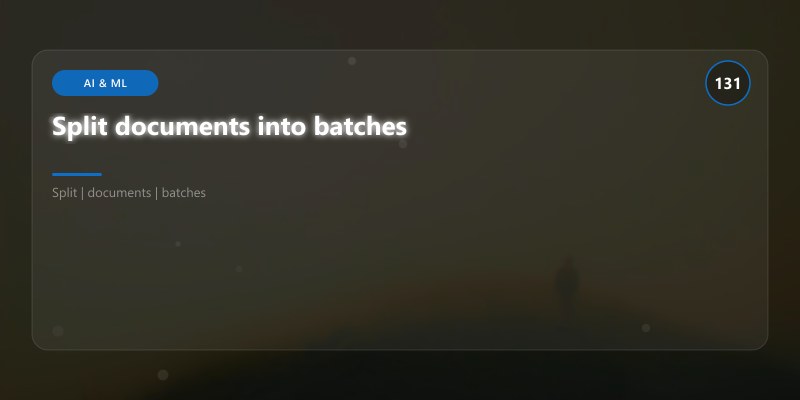 Split documents into batches
