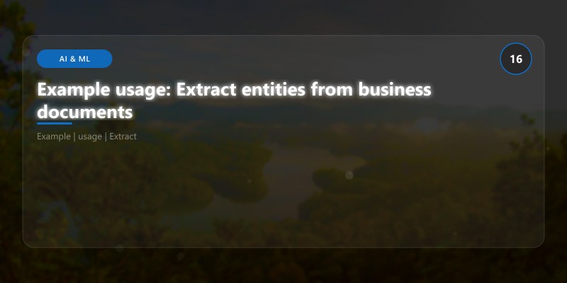 Example usage: Extract entities from business documents