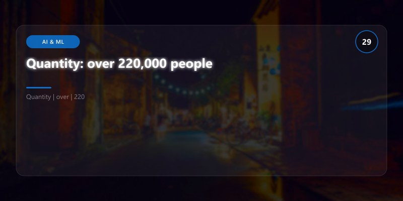Quantity: over 220,000 people