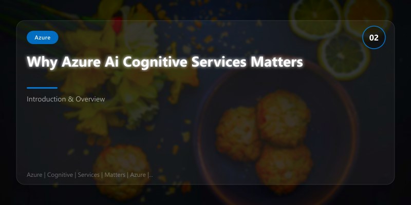 Why Azure Ai Cognitive Services Matters