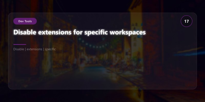 Disable extensions for specific workspaces