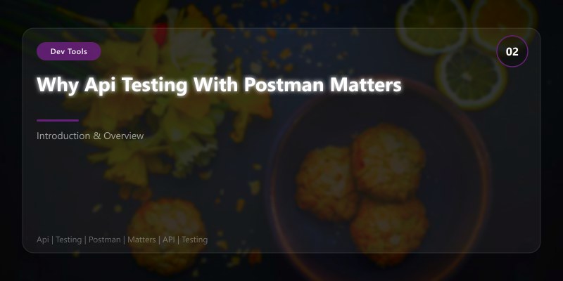 Why Api Testing With Postman Matters