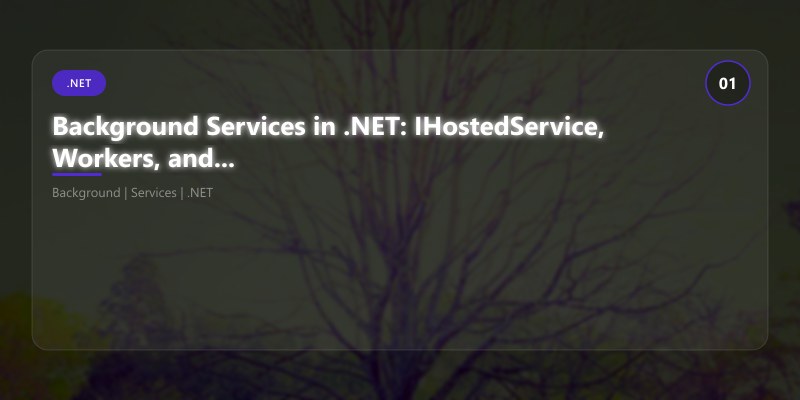 Background Services in .NET: IHostedService, Workers, and Queue Processing