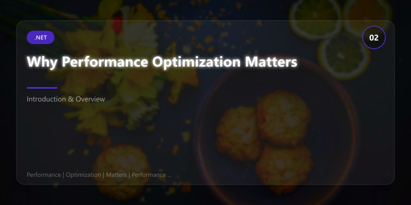 Why Performance Optimization Matters
