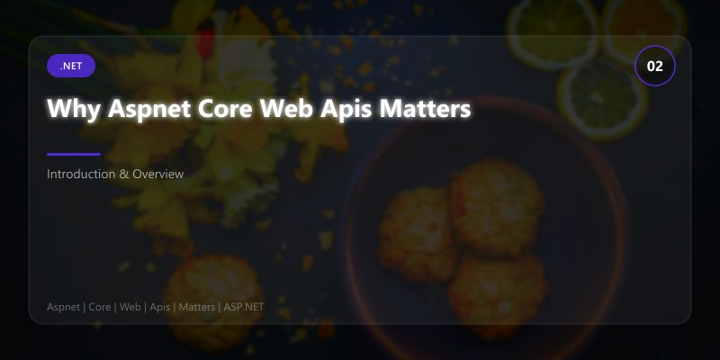 Why Aspnet Core Web Apis Matters