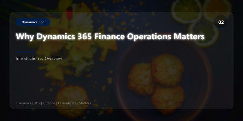 Why Dynamics 365 Finance Operations Matters