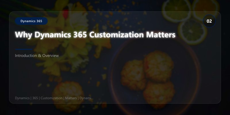 Why Dynamics 365 Customization Matters