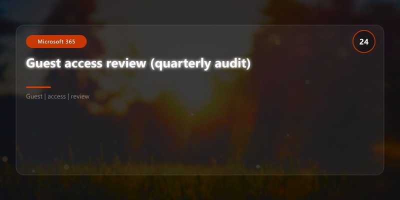 Guest access review (quarterly audit)