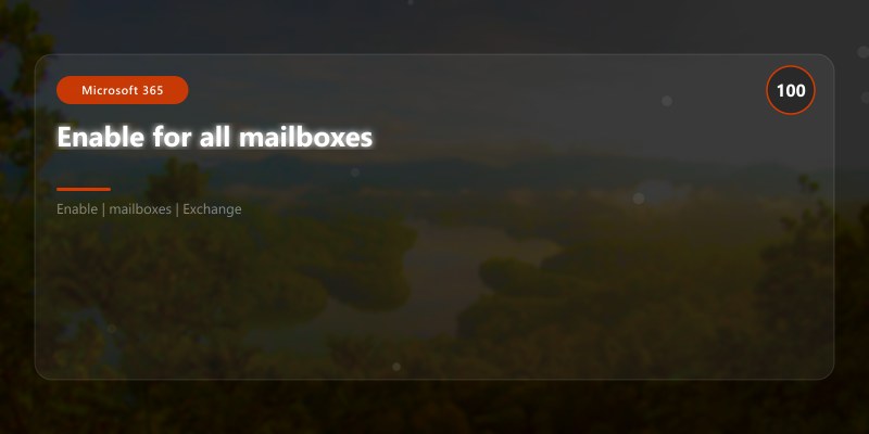 Enable for all mailboxes