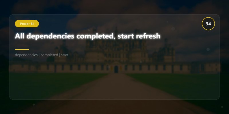 All dependencies completed, start refresh