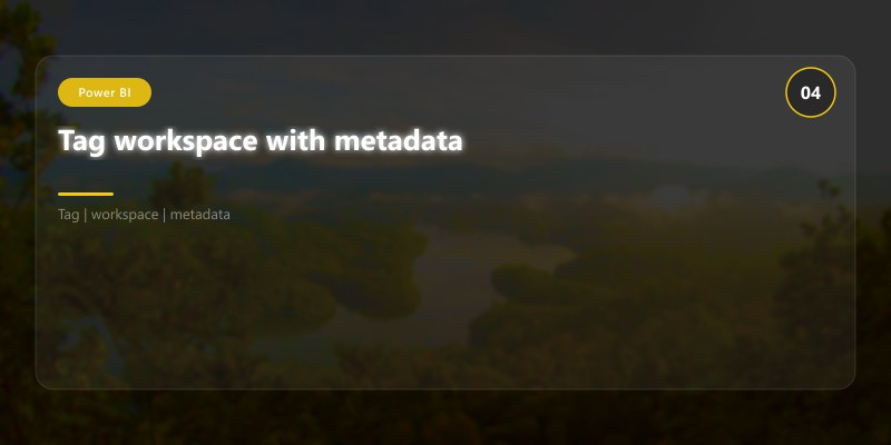 Tag workspace with metadata