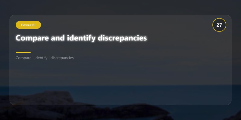 Compare and identify discrepancies