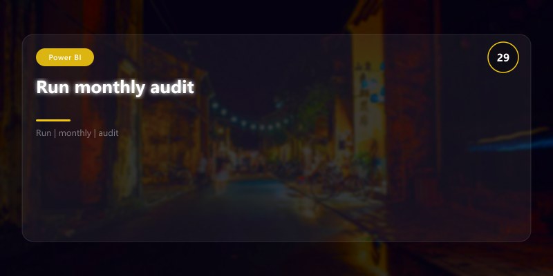 Run monthly audit