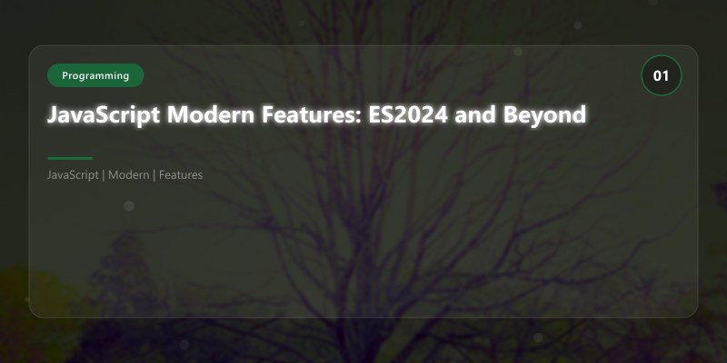JavaScript Modern Features: ES2024 and Beyond