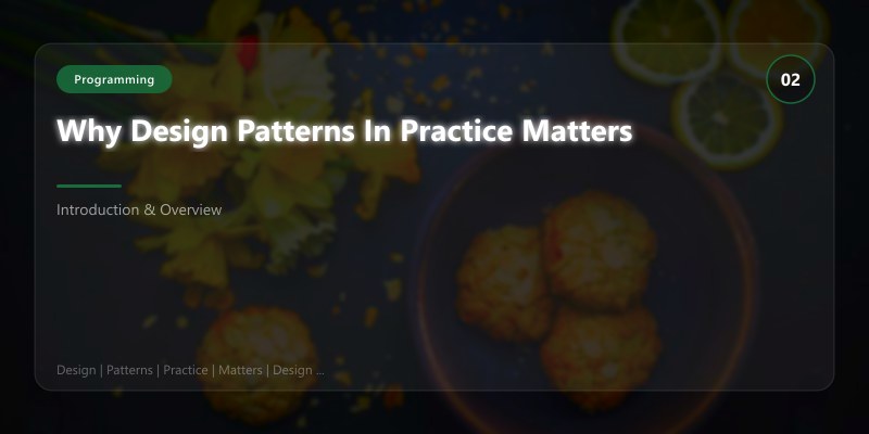 Why Design Patterns In Practice Matters