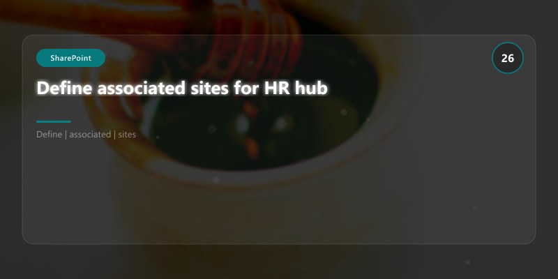 Define associated sites for HR hub