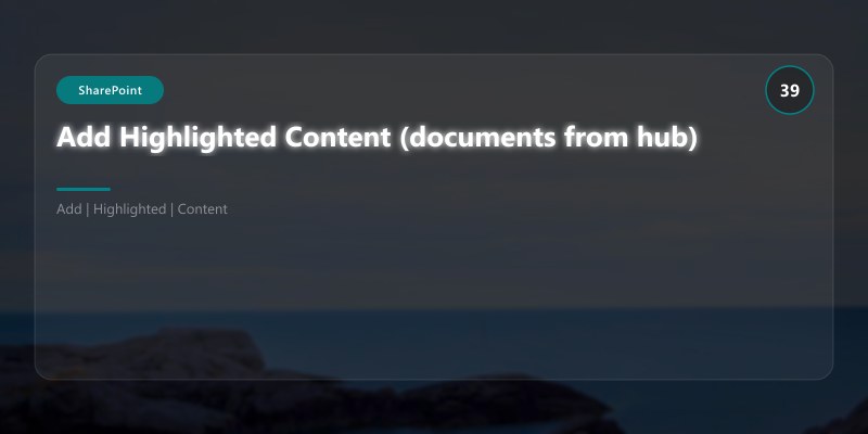 Add Highlighted Content (documents from hub)