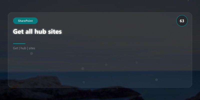 Get all hub sites