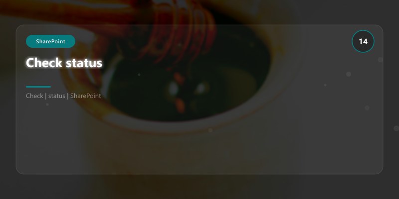 Check status