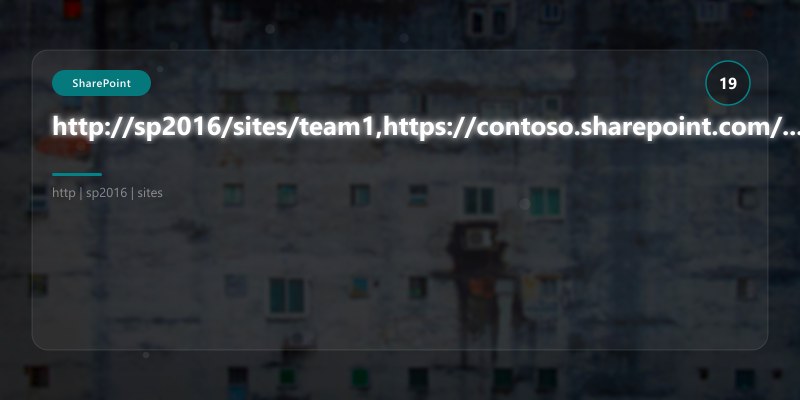 http://sp2016/sites/team1,https://contoso.sharepoint.com/sites/team1