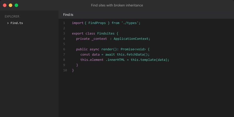 Find sites with broken inheritance