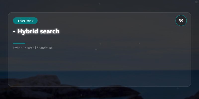 - Hybrid search