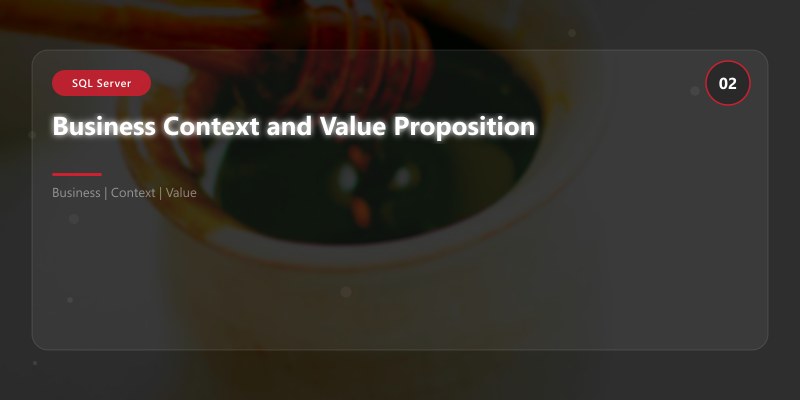 Business Context and Value Proposition