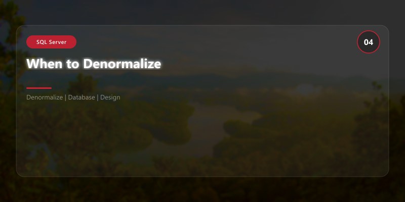 When to Denormalize