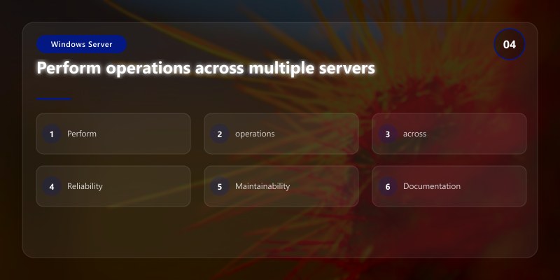 Perform operations across multiple servers