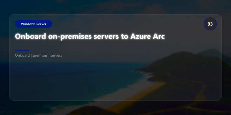 Onboard on-premises servers to Azure Arc